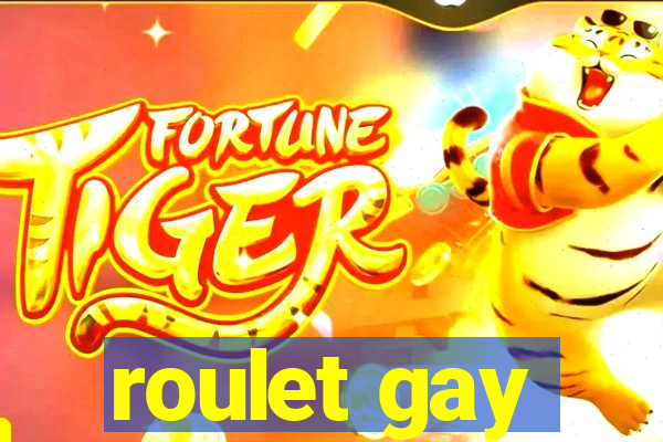 roulet gay